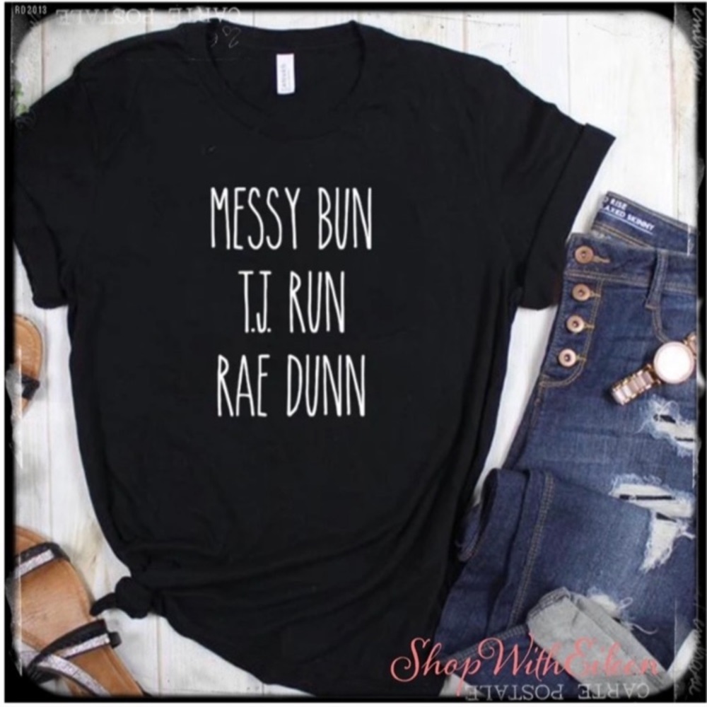 MESSY BUN TJ RUN RAE DUNN Black Graphic T-shirt